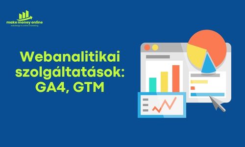 webanalitikai szolgáltatások: GA4, GTM