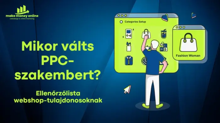 Mikor válts PPC-szakembert? Ellenőrzőlista webshop-tulajdonosoknak – make money online.